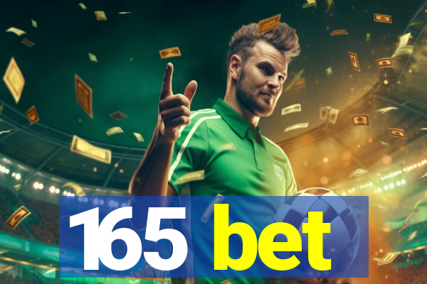 165 bet